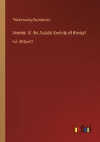 Journal of the Asiatic Society of Bengal: Vol. 40 Part 2 3368122045 Book Cover