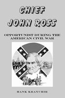 Chief John Ross: Opportunist During the American Civil War 1438237677 Book Cover