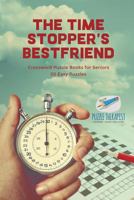The Time Stopper's Bestfriend Crossword Puzzle Books for Seniors 50 Easy Puzzles 1541943937 Book Cover