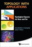 Topology with Applications: Topological Spaces Via Near and Far 9814407658 Book Cover