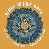 Blown Wide Open: A Collection of Holidays 1732141142 Book Cover