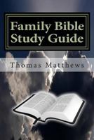 Family Bible Study Guide 1499797249 Book Cover