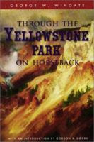 Through the Yellowstone Park on Horseback (Idaho Yesterdays (Moscow, Idaho).) 089301205X Book Cover