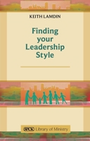 Finding Your Leadership Style: A Guide for Ministers 0281064784 Book Cover