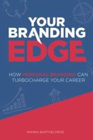 Your Branding Edge: How Personal Branding Can Turbocharge Your Career 099073580X Book Cover