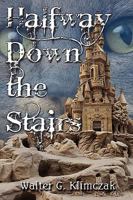 Halfway Down the Stairs 0982573200 Book Cover