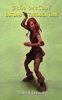 Echo McCool, Outlaw Through Time 1908105267 Book Cover