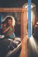 A Mãe que Você Sempre Quis Ser: Conselhos de Uma Mãe para Outra (Portuguese Edition) B0FB3YR5NV Book Cover