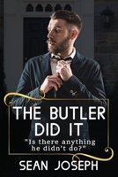 The Butler Did It.: Is there anything he didn't do? 1399948644 Book Cover