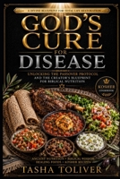 Gods Cure for Disease: Unlocking the Passover Cure and the Ancient Lifestyle Secrets B0H6ZK8MT6 Book Cover