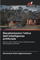 Decolonizzare l'etica dell'intelligenza artificiale (Italian Edition) 620992249X Book Cover
