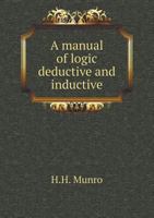 A Manual Of Logic: Deductive And Inductive 1164537547 Book Cover