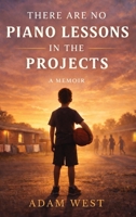 There Are No Piano Lessons in the Projects B0H1XJVPQP Book Cover