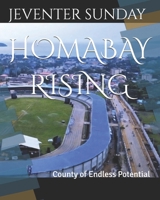 HOMABAY RISING: County of Endless Potential B0G6D684LN Book Cover