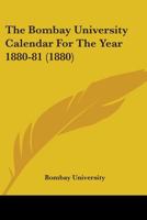 The Bombay University Calendar For The Year 1880-81 1146437609 Book Cover