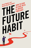 The Future Habit: How To Gain An Edge With AI- Driven Foresight 1785909371 Book Cover