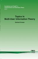 Topics in Multi-User Information Theory 1601981481 Book Cover
