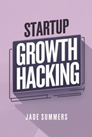 Startup Growth Hacking B0DPV3M8BQ Book Cover