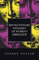 Revolutionary Dynamics of Women's Liberation 0873481208 Book Cover