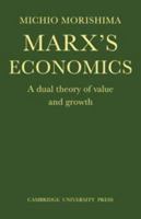 Marx's Economics: A Dual Theory of Value and Growth 0521293030 Book Cover