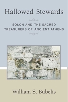 Hallowed Stewards: Solon and the Sacred Treasurers of Ancient Athens 0472119427 Book Cover
