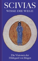 Scivias - Wisse die Wege: Die Visionen der Hildegard von Bingen 3753401846 Book Cover