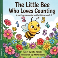The Little Bee Who Loves Counting: An early learning counting book for Children Ages 1-5 B0H1C3CJZ8 Book Cover