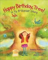 Happy Birthday, Tree!: A Tu B'Shevat Story 0807531510 Book Cover