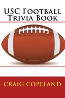 USC Football Trivia Book 1981743391 Book Cover