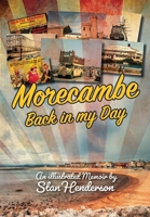 Morecambe - Back in My Day 1913898822 Book Cover