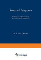 Kosten Und Preisgrenzen: Die Bestimmung Von Preisuntergrenzen Und Preisobergrenzen Im Industriebetrieb 3409211225 Book Cover