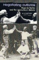 Negotiating Cultures: Eugenio Barba and the Intercultural Debate 0719061709 Book Cover