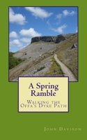 A Spring Ramble: Walking the Offa's Dyke Path 1516837193 Book Cover