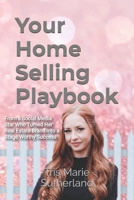 Your Home Selling Playbook: From a Social Media Star Who Turned Her Real Estate Brand into a Stage Worthy Success B0G6HJRJKS Book Cover