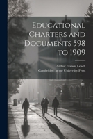 Educational Charters and Documents 598 to 1909 102268132X Book Cover