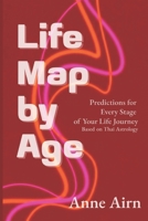 Life Map by Age: Predictions for Every Stage of Your Life Journey Based on Thai Astrology 6166303904 Book Cover