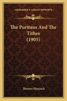 The Puritans and the Tithes 1166278638 Book Cover