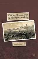 Visiting Modern War in Risorgimento Italy 023010813X Book Cover