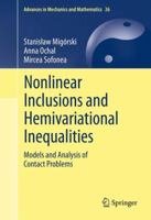 Nonlinear Inclusions and Hemivariational Inequalities: Models and Analysis of Contact Problems 1461442311 Book Cover