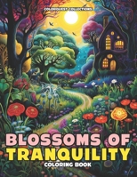 Blossoms of Tranquility Coloring Book: Color Your Way to Calm and Relaxation B0CTQVPC6G Book Cover