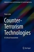 Counter-Terrorism Technologies: A Critical Assessment 3319909231 Book Cover