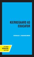 Kierkegaard As Educator 0520338790 Book Cover