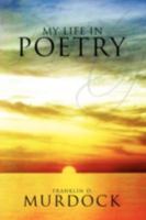 My Life in Poetry 1436395151 Book Cover