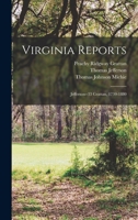 Virginia Reports: Jefferson--33 Grattan, 1730-1880 1017436258 Book Cover