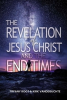 The Revelation of Jesus Christ The End Times 1936867893 Book Cover