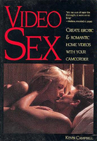 Video Sex: Create Erotic & Romantic Home Videos With Your Camcorder 0936262257 Book Cover