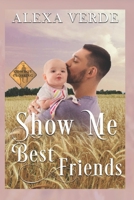 Show Me Best Friends: Small-Town Single-Father Cowboy Romance B096TQ6GLV Book Cover
