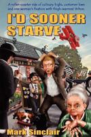 I'd Sooner Starve! 1907954147 Book Cover