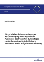 Die Rechtlichen Rahmenbedingungen der Uebertragung Von Aufgaben Auf Ausschuesse des Deutschen Bundestages - Unter Besonderer Beruecksichtigung Plenarersetzender Aufgabenwahrnehmung 3631928556 Book Cover