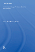 This Ability: An International Legal Analysis of Disability Discrimination 0815398441 Book Cover